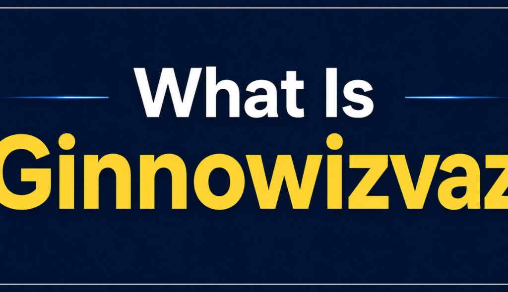 What Is Ginnowizvaz